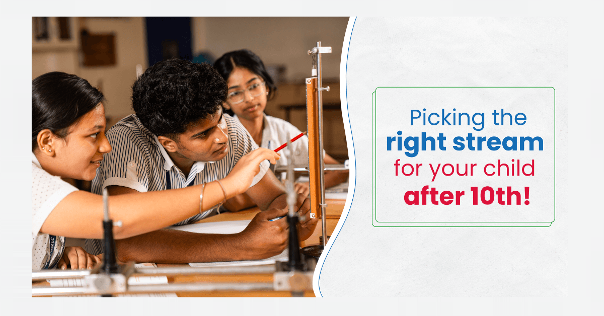 Picking the right stream for your child after 10th