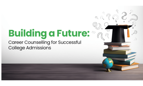 Career Counselling Guiding You in Your University Admission Journey
