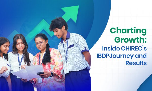 Charting Growth Inside CHIREC s IBDP Journey and Results_blog